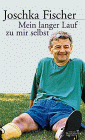 Joschka Fischer - Mein langer Lauf zu mir selbst